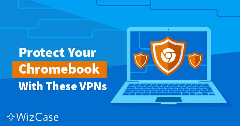 Beste VPN’s voor Chromebook in 2025 – Getest op snelheid en veiligheid